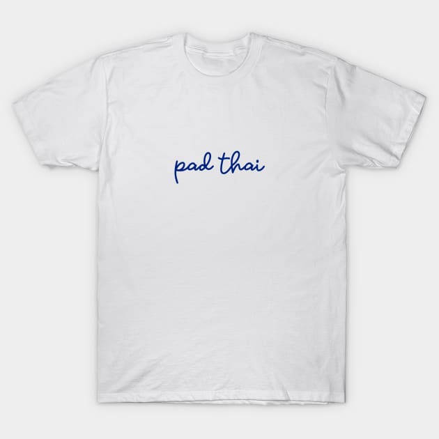 pad thai - Thai blue - Flag color T-Shirt by habibitravels